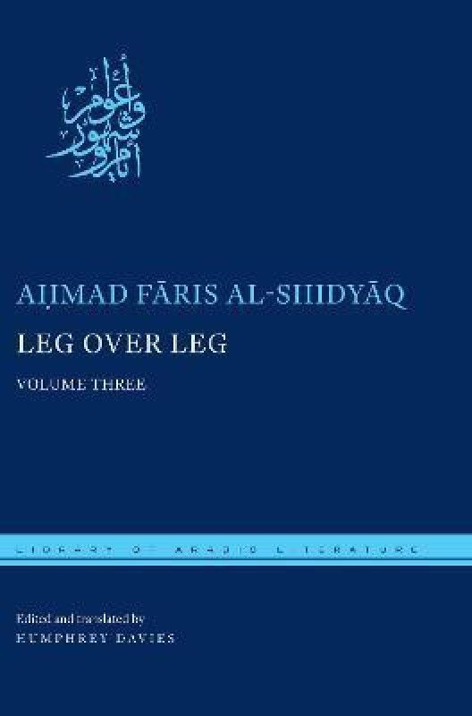 Leg over Leg  (English, Hardcover, al-Shidyaq Ahmad Faris)