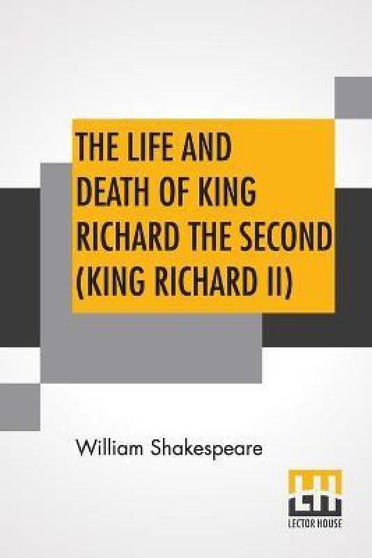 The Life And Death Of King Richard The Second (King Richard II)  (English, Paperback, Shakespeare William)