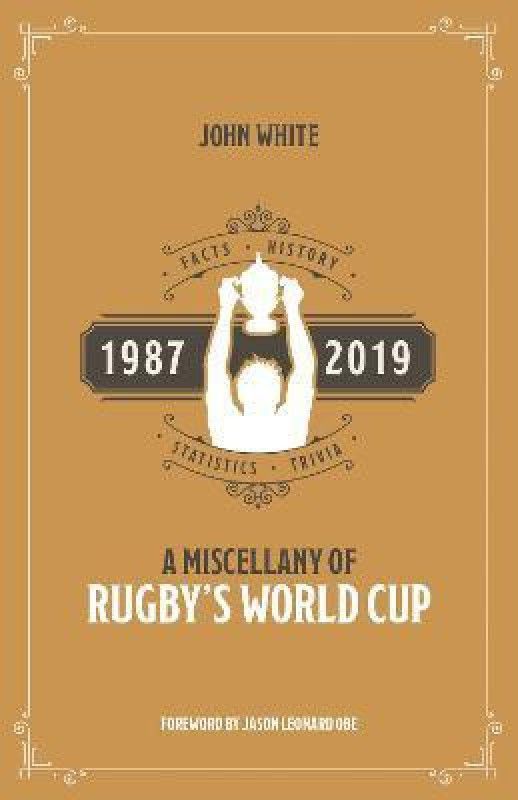A Miscellany of Rugby's World Cup  (English, Paperback, White John)