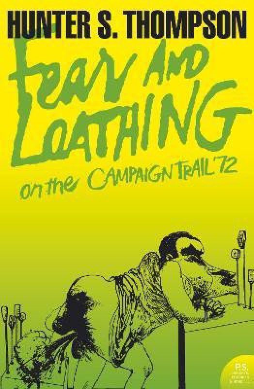 Fear and Loathing on the Campaign Trail '72  (English, Paperback, Thompson Hunter S.)