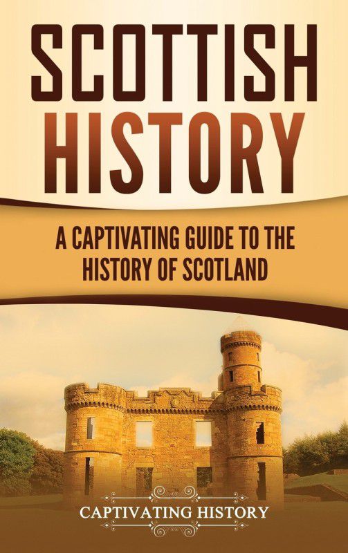 Scottish History  (English, Hardcover, History Captivating)