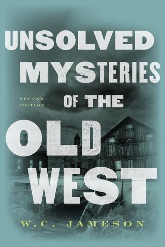 Unsolved Mysteries of the Old West  (English, Paperback, Jameson W.C.)