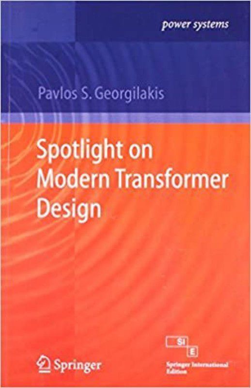 Spotlight on Modern Transformer Design  (English, Paperback, S. Georgilakis Pavlos)