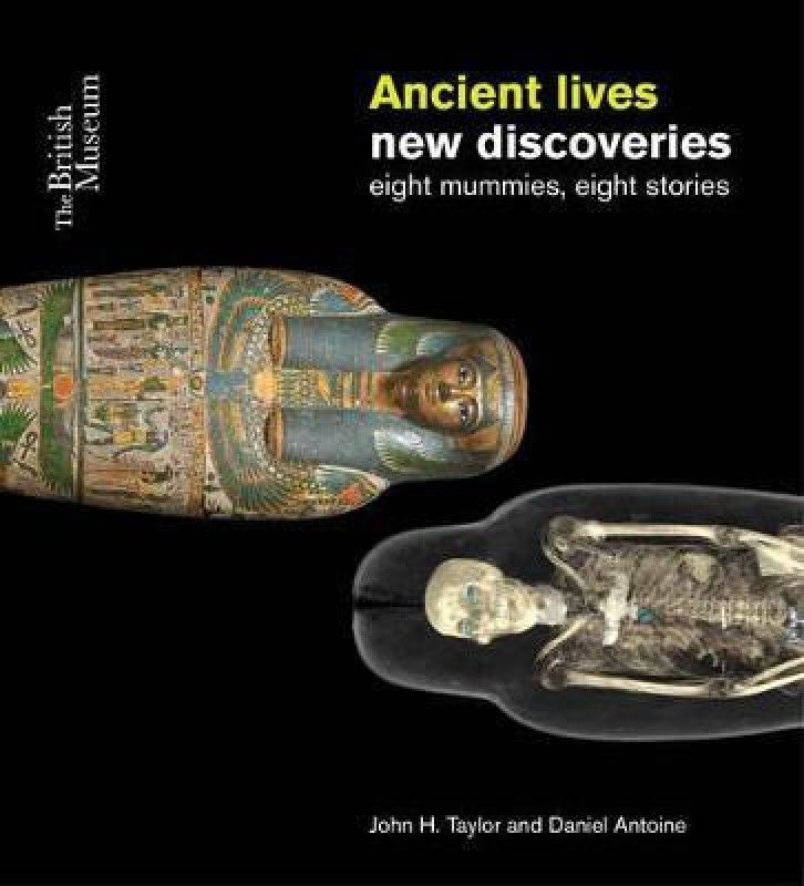 Ancient Lives: New Discoveries  (English, Paperback, Taylor John H.)