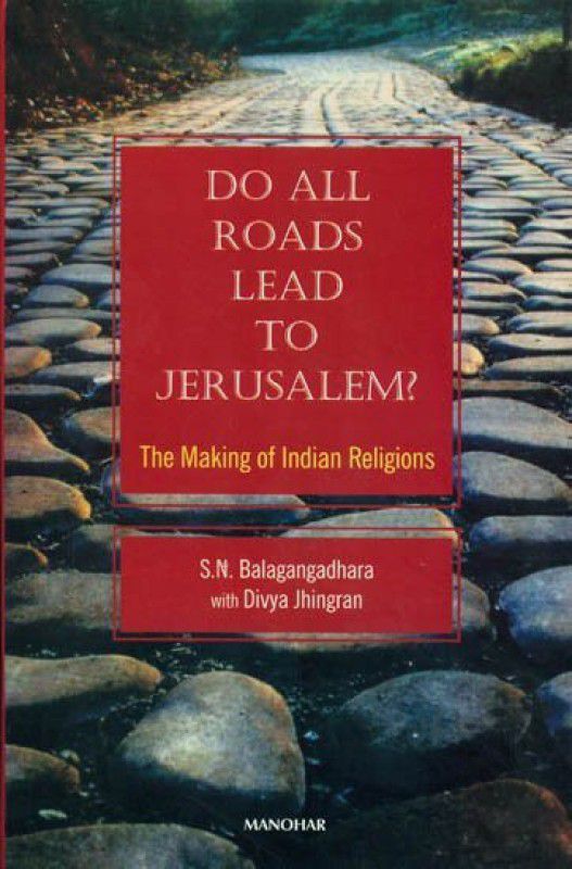 Do All Roads Lead To Jerusalem  (English, Paperback, S N Balagangadhara)