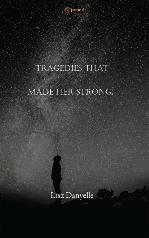 Tragedies That Made Her Strong.  (Paperback, Lixz Danyelle)