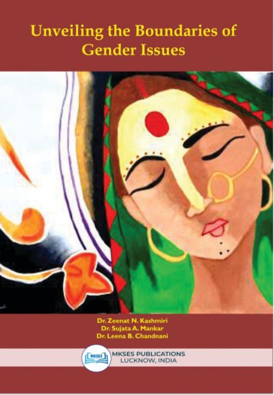 Unveiling the Boundaries of Gender Issues  (Paperback, Dr. Zeenat N. Kashmiri, Dr. Sujata A. Mankar, Dr. Leena B. Chandnani)