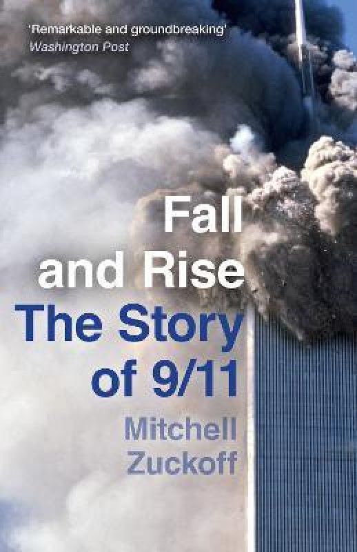 Fall and Rise: The Story of 9/11  (English, Paperback, Zuckoff Mitchell)