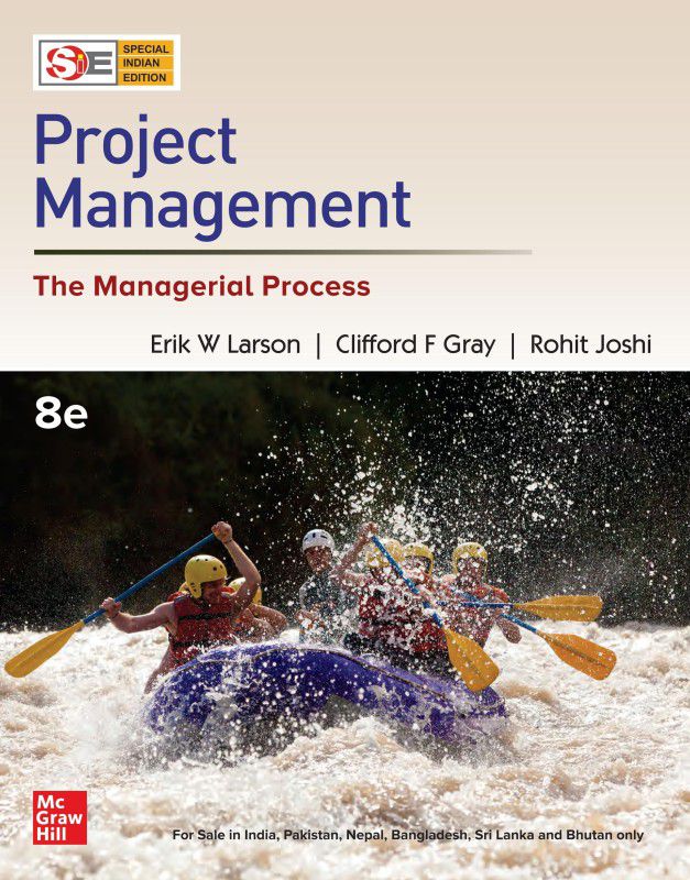 Project Management: The Managerial Process | 8th Edition  (Paperback, Larson Erik W. , Gray Clifford F. , Joshi Rohit)