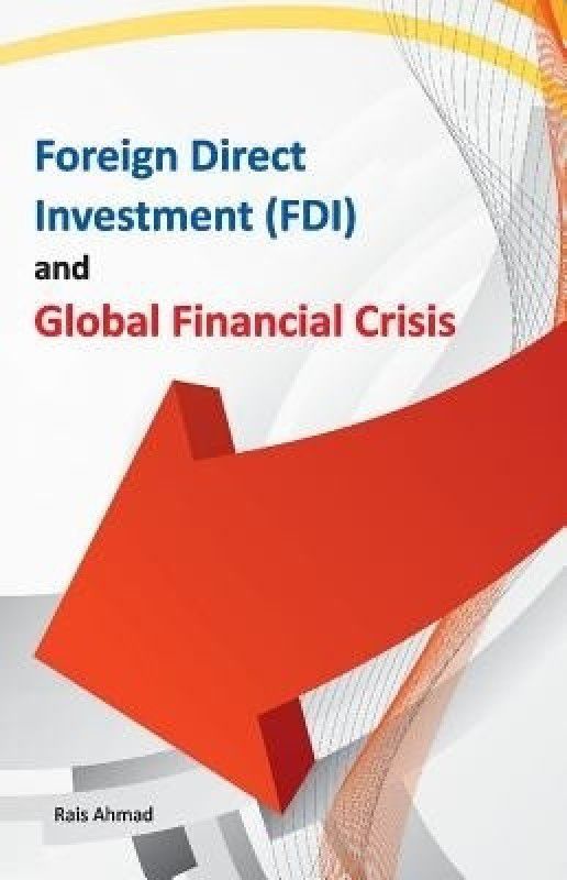Foreign Direct Investment (FDI) & Global Financial Crisis  (English, Hardcover, unknown)