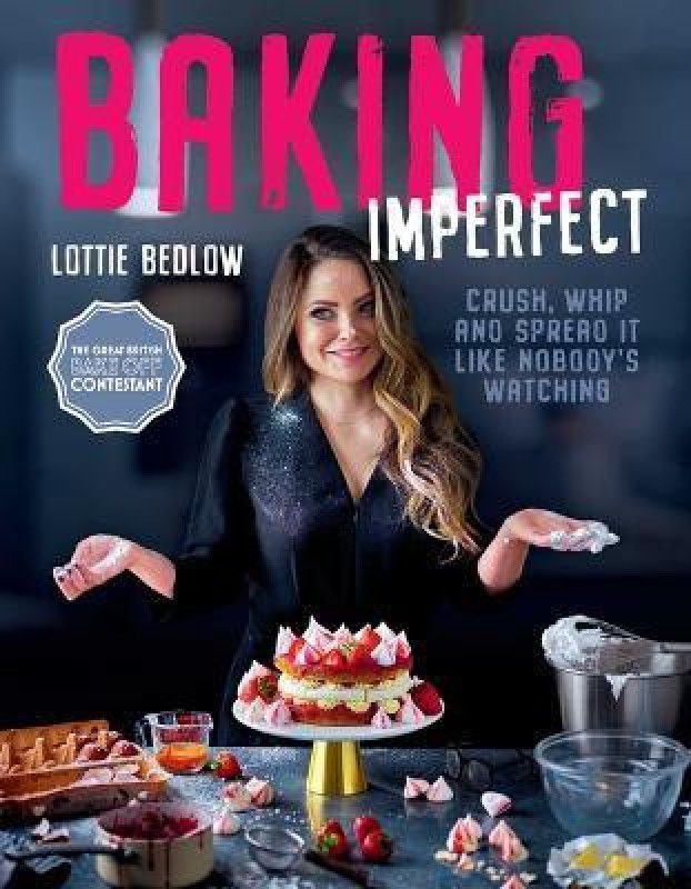 Baking Imperfect  (English, Hardcover, Bedlow Lottie)
