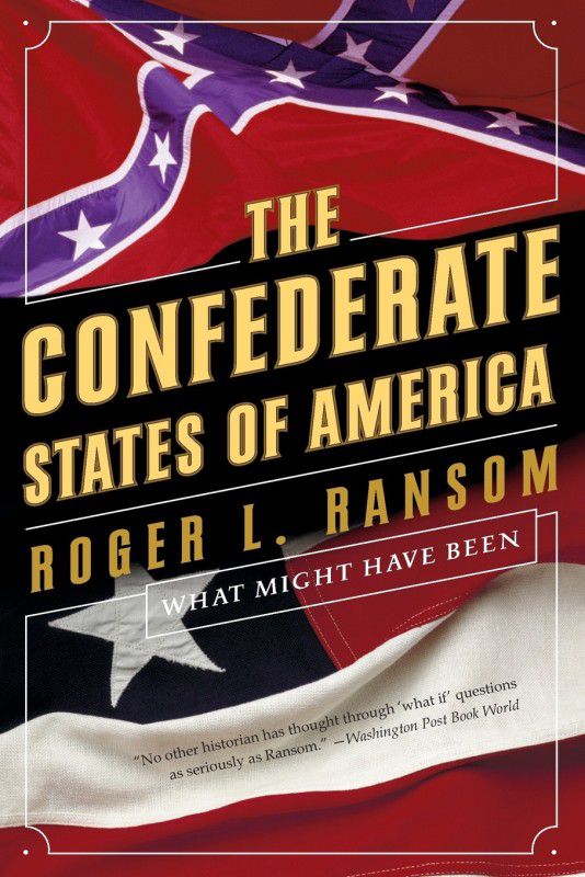 The Confederate States of America  (English, Paperback, Ransom Roger L.)