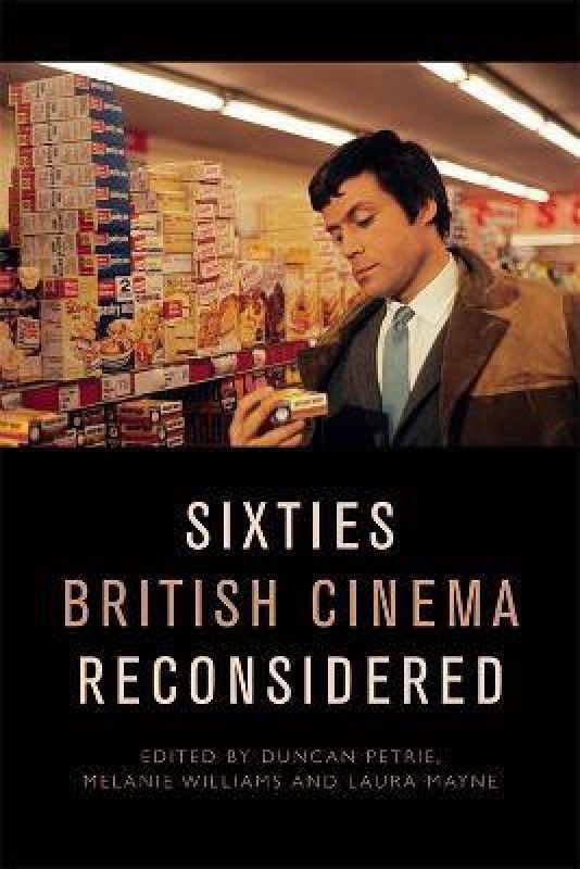 Sixties British Cinema Reconsidered  (English, Paperback, unknown)