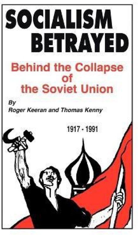 Socialism Betrayed  (English, Paperback, Keeran Roger)