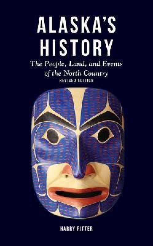 Alaska's History, Revised Edition  (English, Paperback, Ritter Harry)