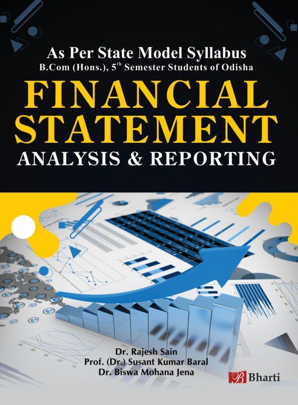 FINANCIAL STATEMENT ANALYSIS & REPORTING (For B.Com (Hons.)  (Paperback, Dr. Rajesh Sain, Prof. (Dr.) Susant Kumar Baral, Dr. Biswa Mohana Jena)