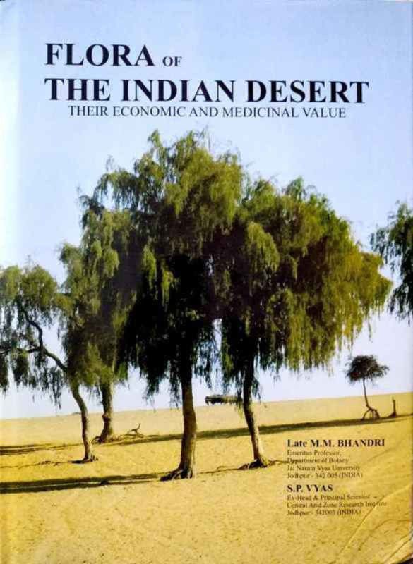Flora of The Indian Desert : Their Economic And Medicinal Value  (English, Hardcover, M. M Bhandari , S P Vyas)