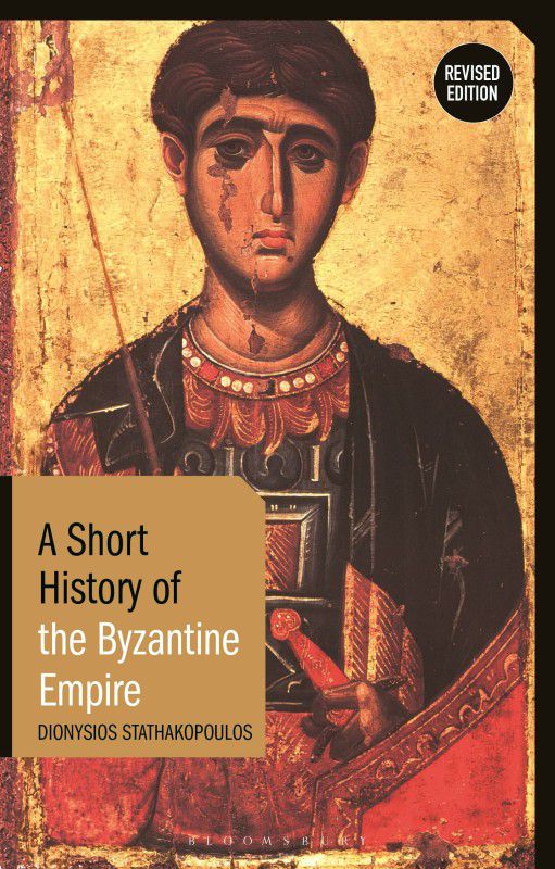 A Short History of the Byzantine Empire  (English, Paperback, Stathakopoulos Dionysios)