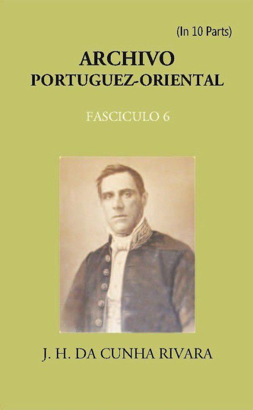 Archivo Portuguez-Oriental Volume FASCICULO 6  (Paperback, J. H. Da Cunha Rivara)