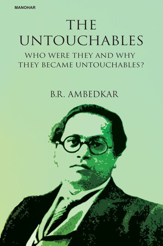 The Untouchables: Who Were They and Why They Became Untouchables?  (Hardcover, B.R. Ambedkar)