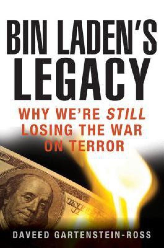 Bin Laden's Legacy  (English, Hardcover, Gartenstein-Ross Daveed)
