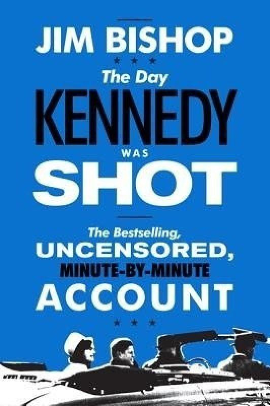 The Day Kennedy Was Shot  (English, Paperback, Bishop Jim)