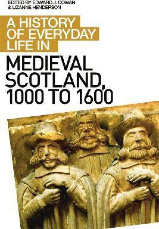 A History of Everyday Life in Medieval Scotland  (English, Paperback, unknown)