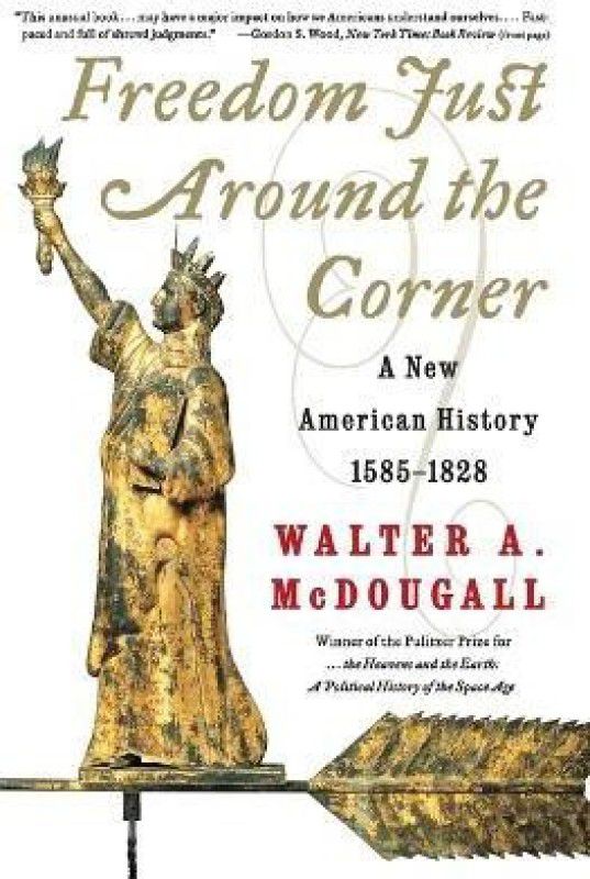 Freedom Just Around The Corner  (English, Paperback, McDougall Walter A)