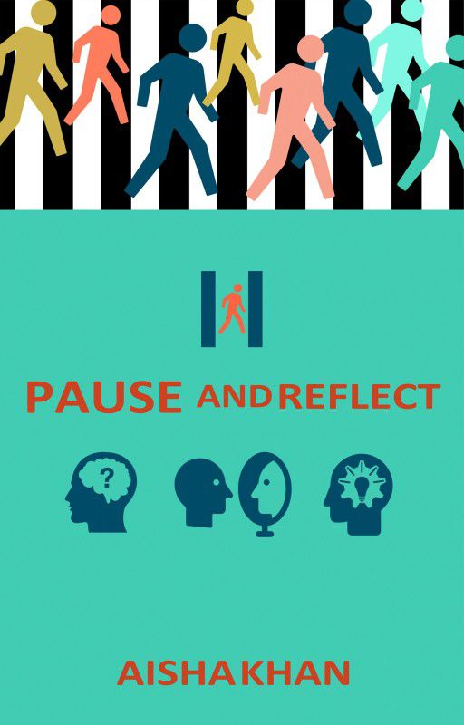 Pause and Reflect  (Paperback, Aisha Khan)
