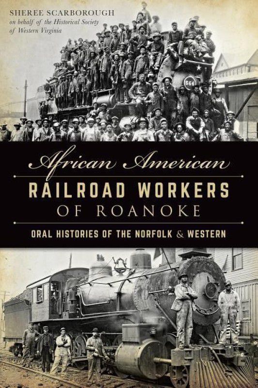 African American Railroad Workers of Roanoke  (English, Paperback, Delaney Kegley Sullivan Scarborough)