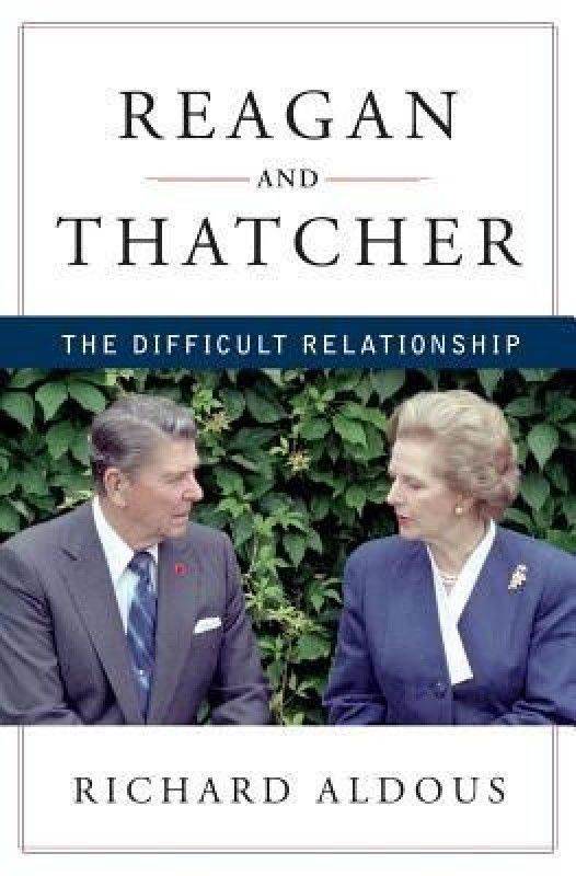 Reagan and Thatcher  (English, Hardcover, Aldous Richard)