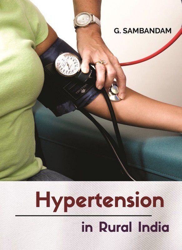 Hypertension in Rural India  (English, Hardcover, Dr.G.Sambandam)