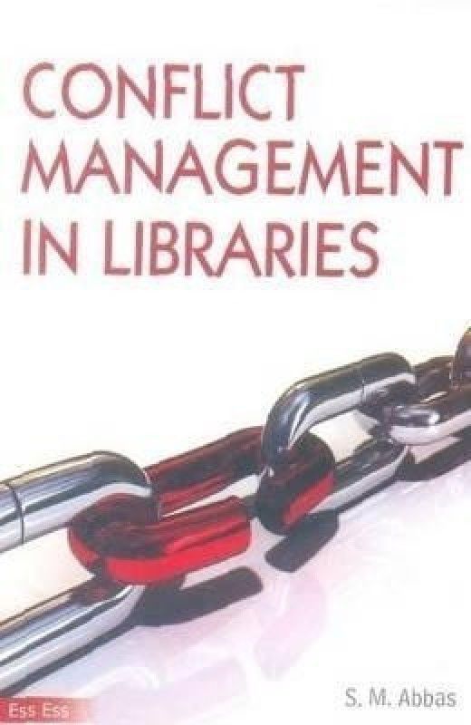 Conflict Management in Libraries  (English, Hardcover, Abbas S. M. Dr)