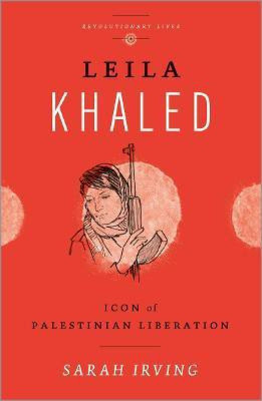 Leila Khaled  (English, Paperback, Irving Sarah)