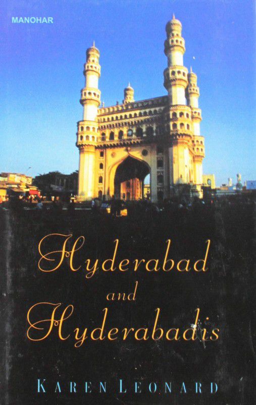 Hyderabad and Hyderabadis/Leonard, Karen  (English, Hardcover, Karen Leonard)