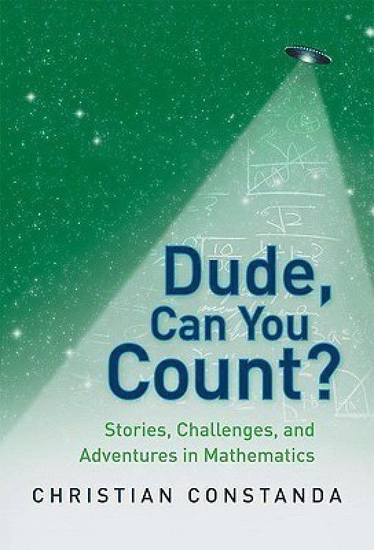 Dude, Can You Count? Stories, Challenges and Adventures in Mathematics  (English, Hardcover, unknown)