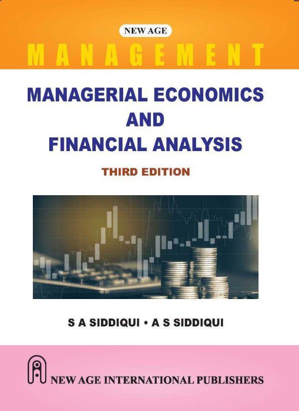 Managerial Economics and Financial Analysis  (Paperback, Siddiqui, S A, Siddiqui, A S)