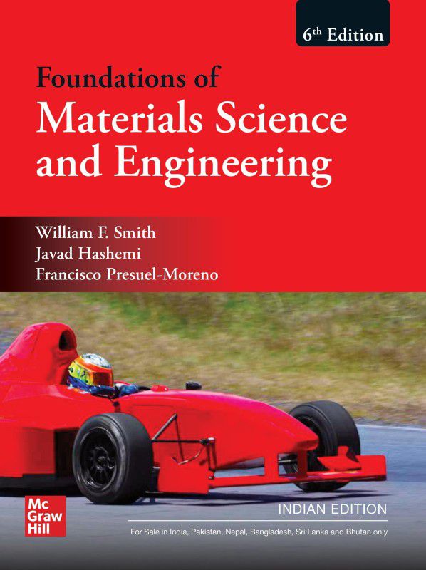 Foundations of Materials Science and Engineering | 6th Edition  (Paperback, William F. Smith, Javad Hashemi, Dr. Francisco Presuel-Moreno)