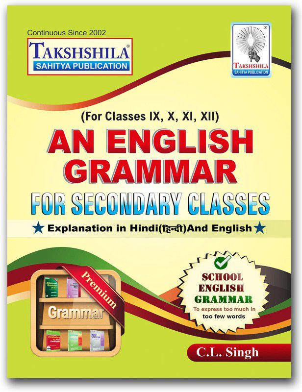 English Grammar For Secondary Classes ( For IX, X, XI, XII )  (Takhshila Sahitya Publication, C.L.Singh)