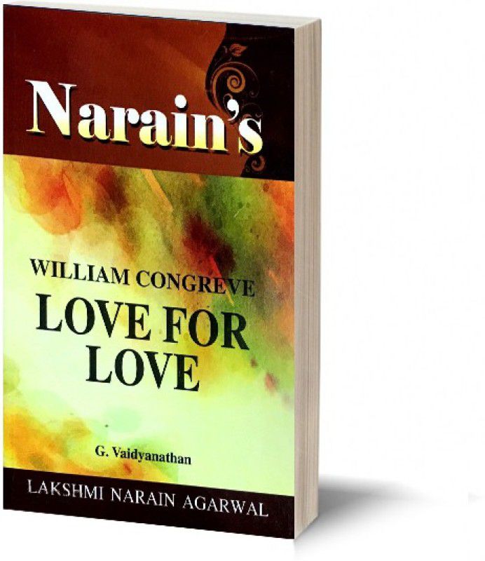Narain's Love For Love * (English): Congreve [Paperback] CONGREVE and G. Vaidyanathan-Text Actwise-Summary with Critical Analysis, Characters, Questions and Answers, Explanations  (Paperback, G. Vaidyanathan)