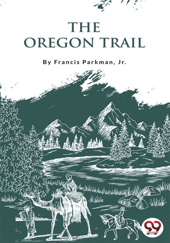 The Oregon Trail  (English, Paperback, Parkman Francis Jr)