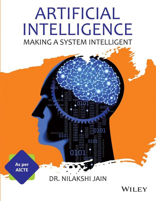 Artificial Intelligence, As per AICTE: Making a System Intelligent  (English, Paperback, Dr. Nilakshi Jain)