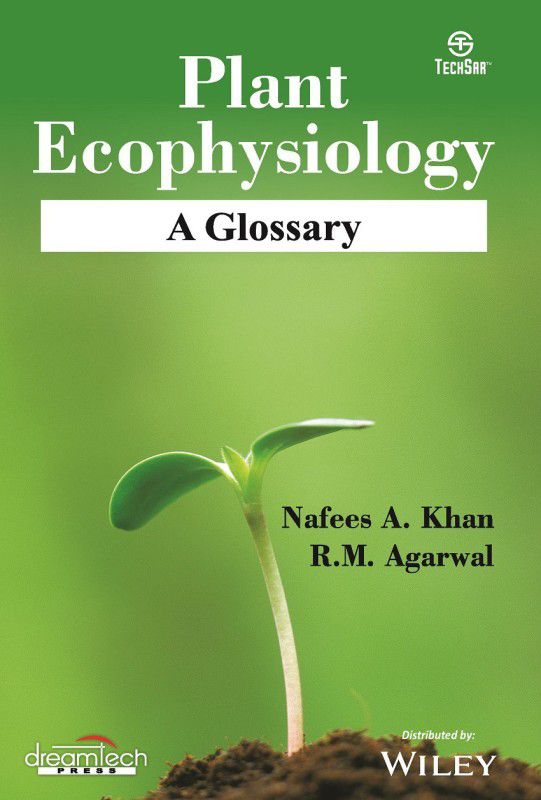 Plant Ecophysiology: A Glossary  (Paperback, Nafees A. Khan, R.M. Agarwal)