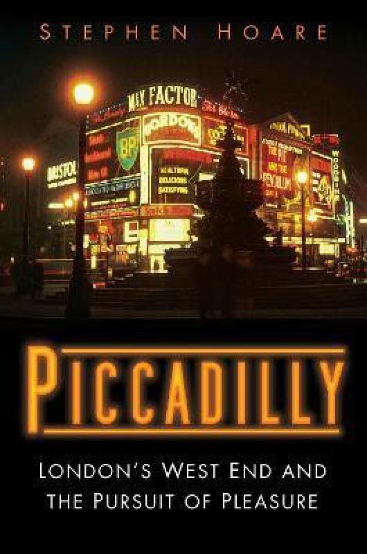 Piccadilly  (English, Hardcover, Hoare Stephen)