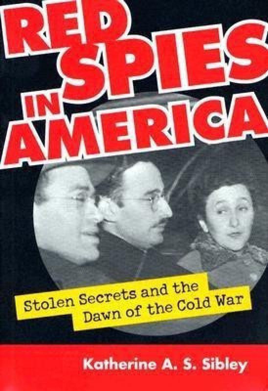 Red Spies in America  (English, Hardcover, Sibley Katherine A.S.)