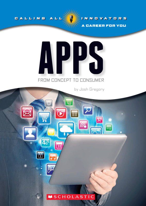 Calling All Innovators: Apps - From Concept to Consumer  (English, Paperback, Gregory Josh)