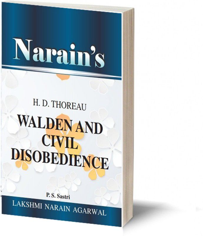 Narain's Walden And Civil Disobedience (English): Henry David Thoreau [Paperback] Dr. P.S. Sastri-Text, Summary, Critical Estimate, Notes, Questions and Answers  (Paperback, P.S. Sastri)