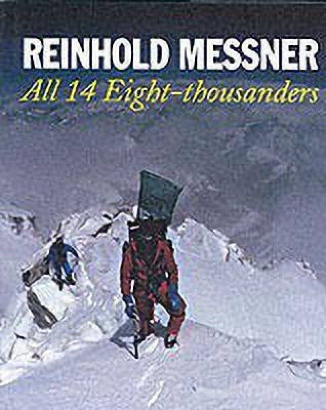 All 14 Eight Thousanders [Revised Edition]  (English, Hardcover, Messner Reinhold)
