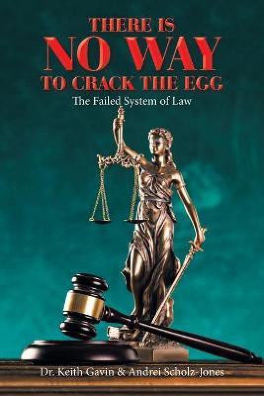 There Is No Way to Crack the Egg  (English, Paperback, Gavin Keith Dr)