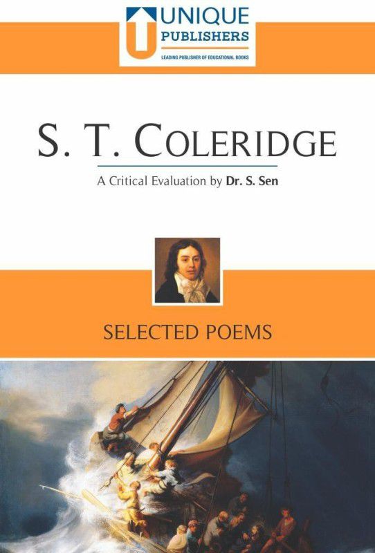 S. T. Coleridge: Selected Poems (A Critical Evaluation by Dr. S. Sen)  (Paperback, Dr. S Sen, Dr G. S. Mansukhani, Samuel Taylor Coleridge)